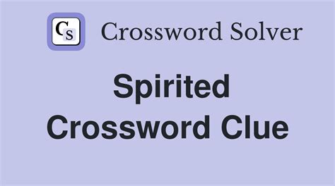 spiritedness crossword clue